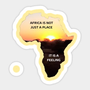 Africa is not just a place... Sticker